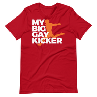 My Big Gay Kicker Tee | Red