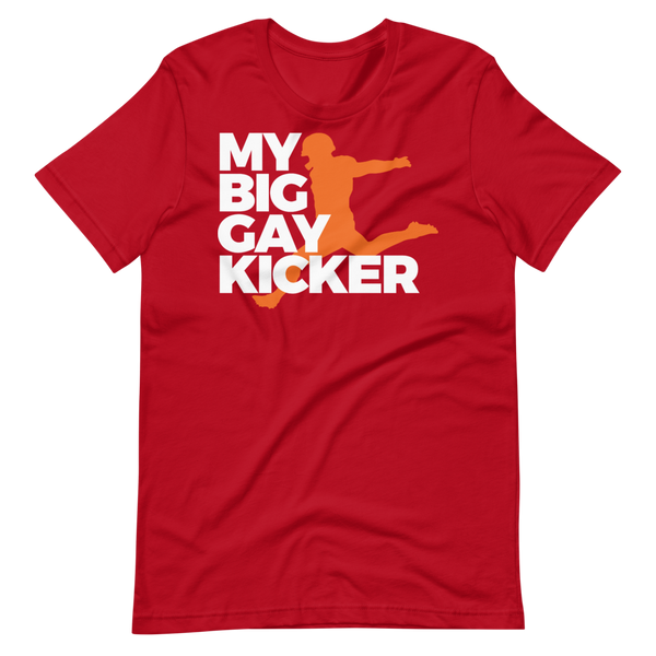My Big Gay Kicker Tee | Red
