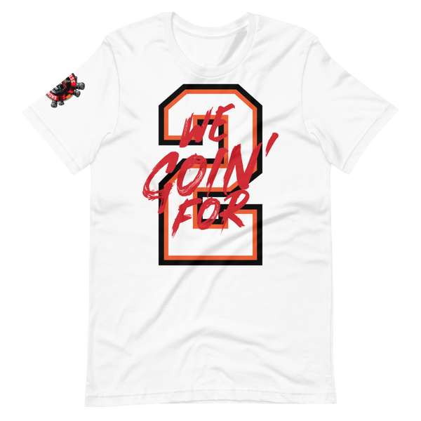 We Goin' For 2! | White Tee