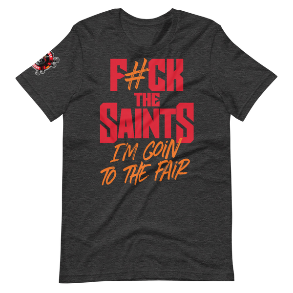 F#CK the Saints, I'm Goin' to the Fair | Charcoal Heather