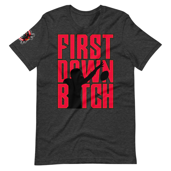 First Down Bitch! Charcoal Grey