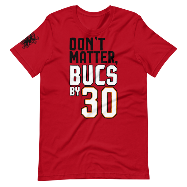 Don't Matter, Bucs by 30 | Red